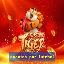 doentes por futebol guia de jogos